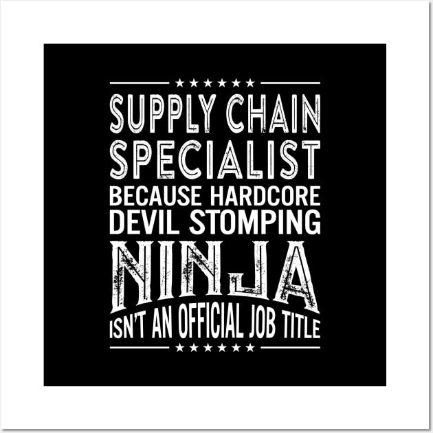 Supply chain specialist Because Hardcore Devil Stomping Ninja Is Not An Official Job Title Wall Art by RetroWave